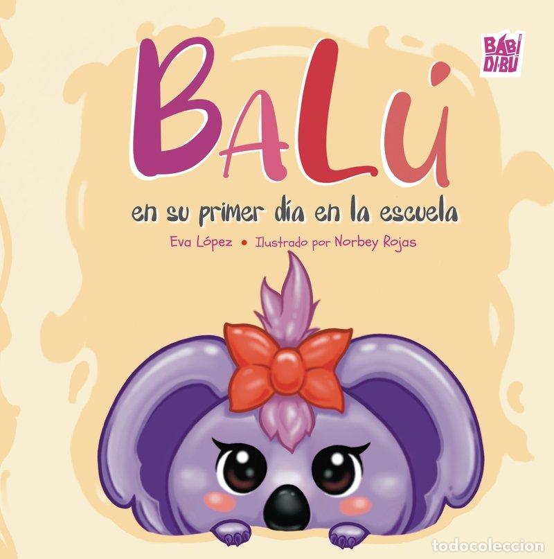 Livres: BALU EN SU PRIMER DIA EN LA ESCUELA - LOPEZ, EVA