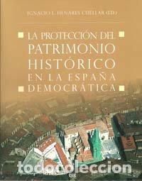 Livros: PROTECCION DEL PATRIMONIO HISTORICO ESPA&Ntilde;A DEMOCRATICA - HENARES CUELLAR, IGNACIO L.