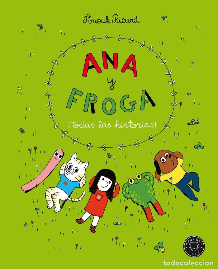 Livres: ANA Y FROGA TODAS LAS HISTORIAS - RICARD, ANOUK