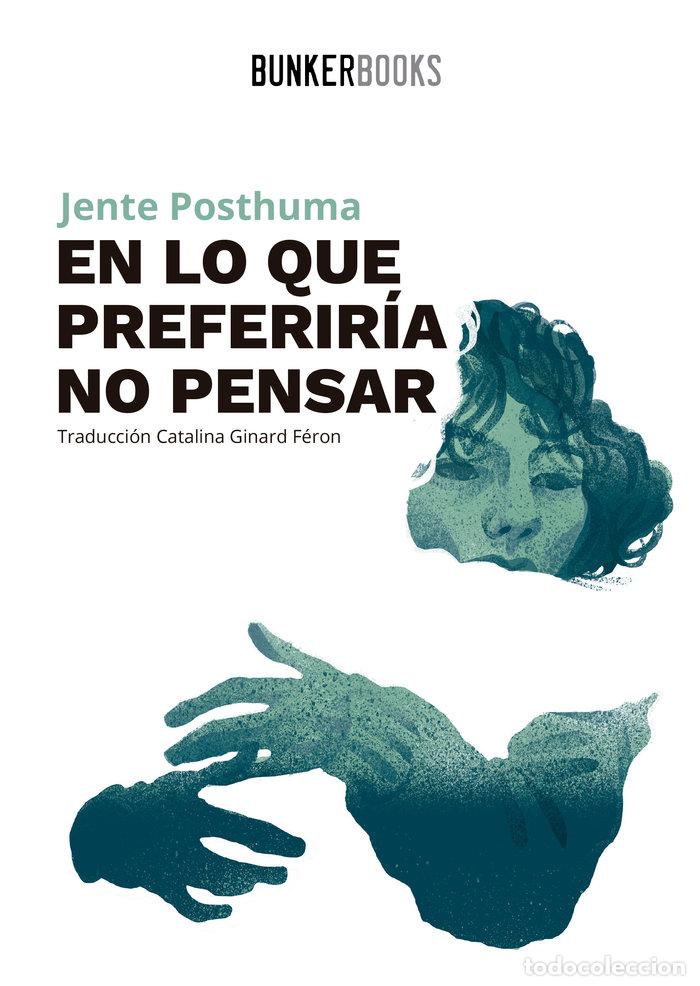 Livres: EN LO QUE PREFERIRIA NO PENSAR - POSTHUMA, JENTE