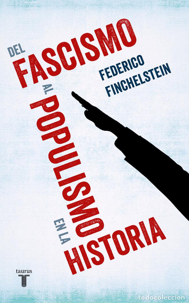 Livres: DEL FASCISMO AL POPULISMO EN LA HISTORIA - FINCHELSTEIN, FEDERICO
