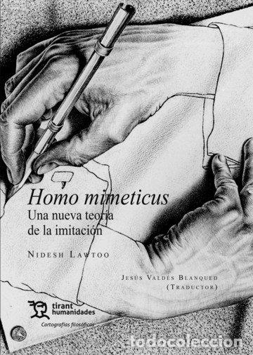 Libri: HOMO MIMETICUS UNA NUEVA TEORIA DE LA IMITACION - LAWTOO, NIDESH