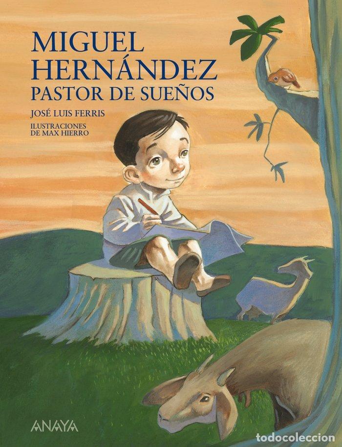 Libri: MIGUEL HERNANDEZ PASTOR DE SUE&Ntilde;OS - FERRIS, JOSE LUIS
