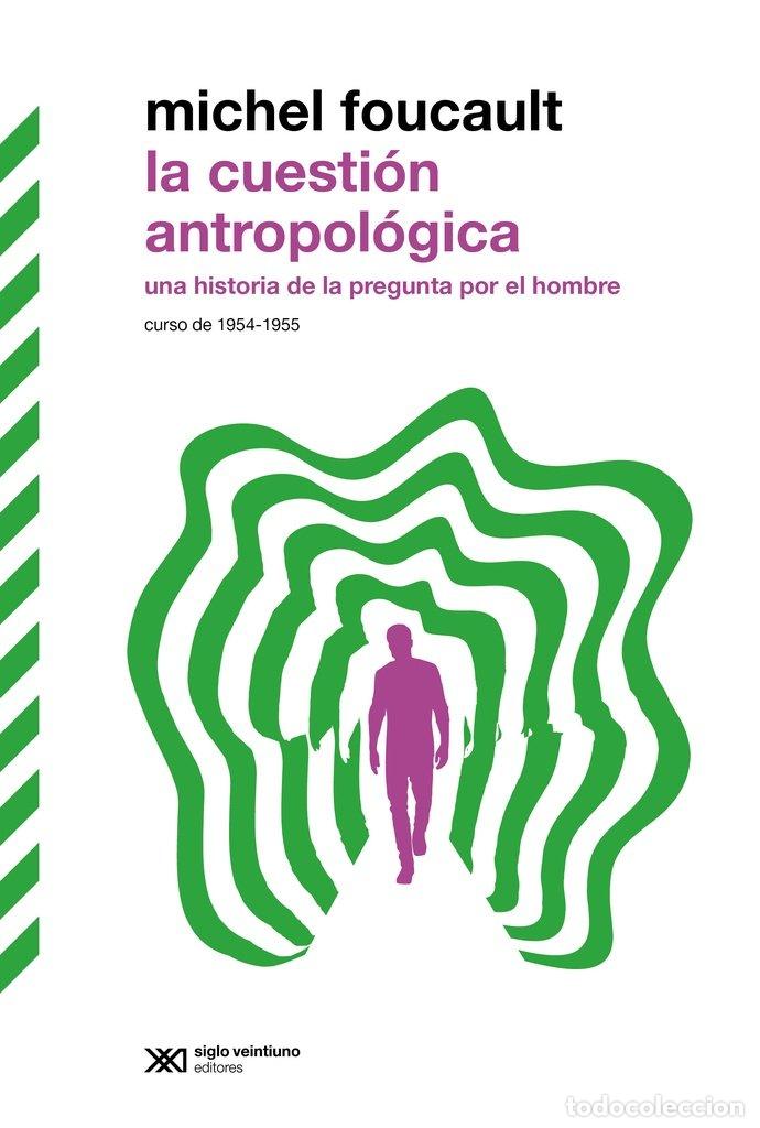Libros: LA CUESTION ANTROPOLOGICA - FOUCAULT, MICHEL