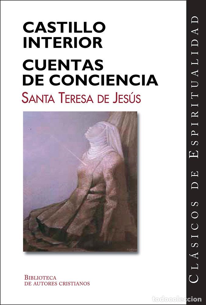 Libros: CASTILLO INTERIOR Y CUENTAS DE CONCIENCIA - SANTA TERESA DE JESUS