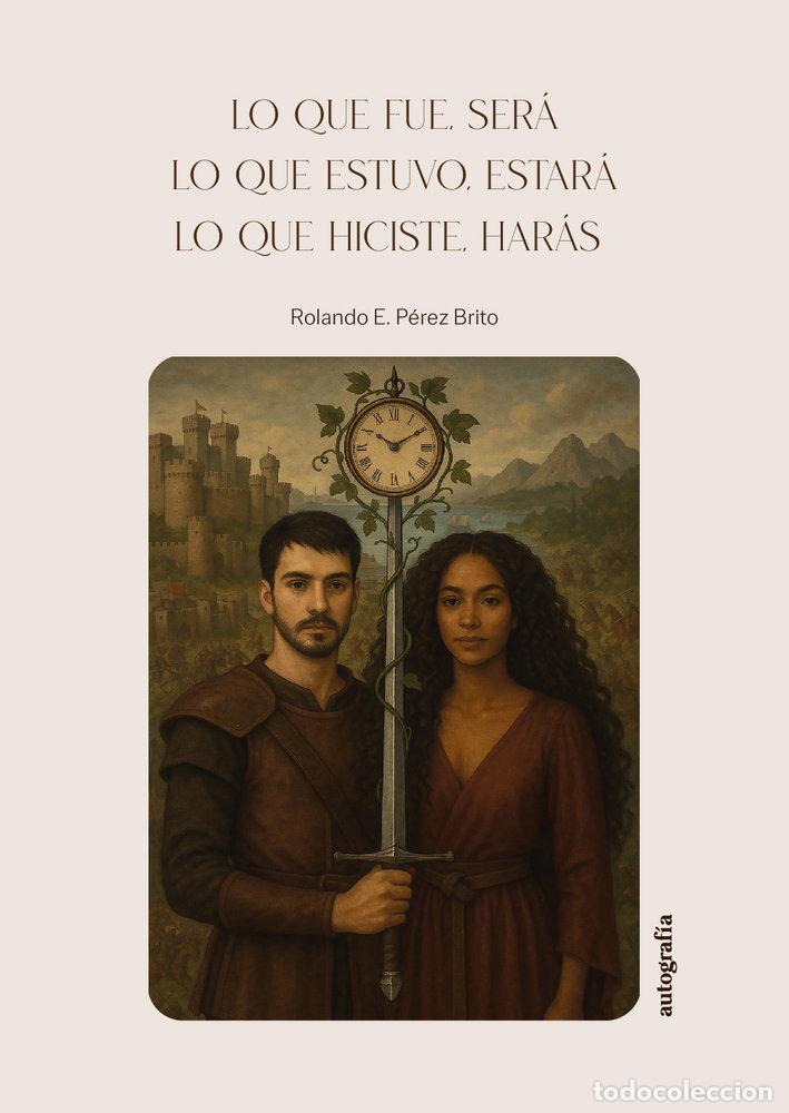 Libros: LO QUE FUE SERA - E PEREZ BRITO, ROLANDO