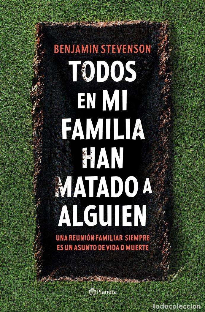 Libros: TODOS EN MI FAMILIA HAN MATADO A ALGUIEN - BENJAMIN STEVENSON