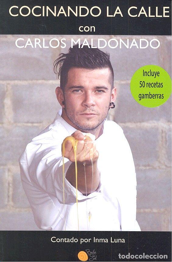 Livros: COCINANDO LA CALLE CON CARLOS MALDONADO - MALDONADO PINEL, CARLOS