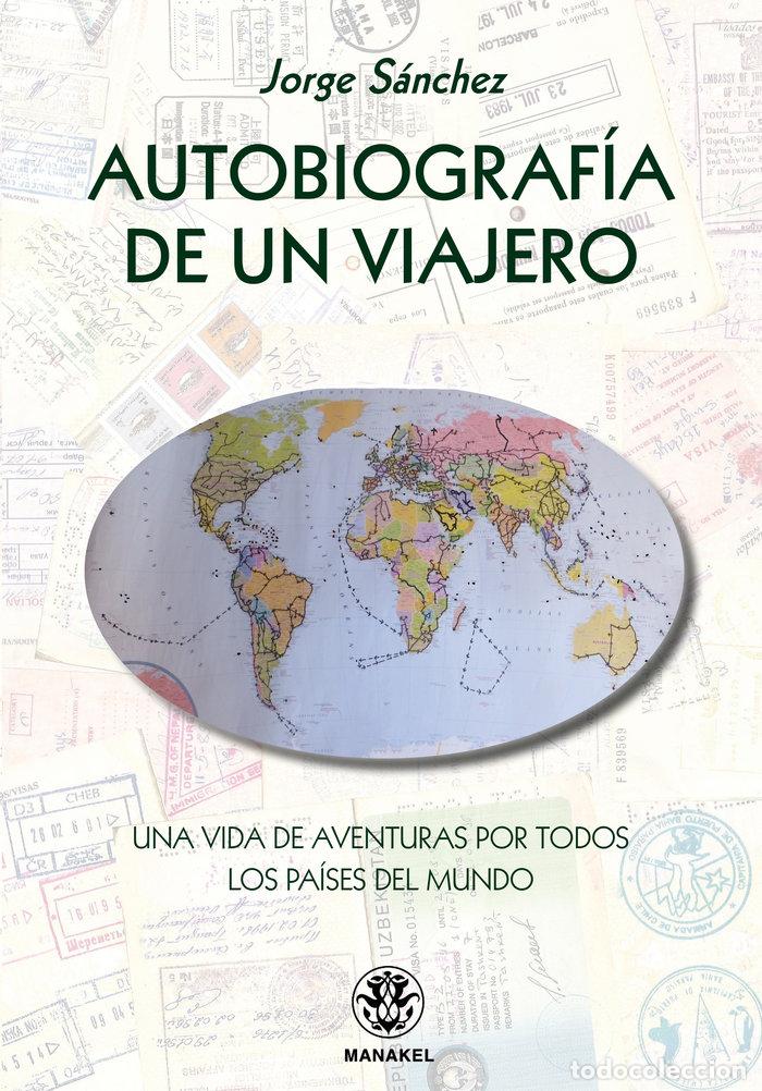 Libros: AUTOBIOGRAFIA DE UN VIAJERO - SANCHEZ, JORGE