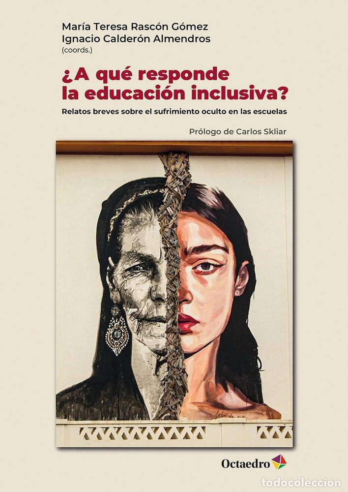 Libros: A QUE RESPONDE LA EDUCACION INCLUSIVA - .