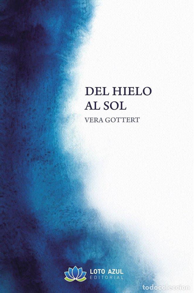 books: DEL HIELO AL SOL - GOTTERT, VERA