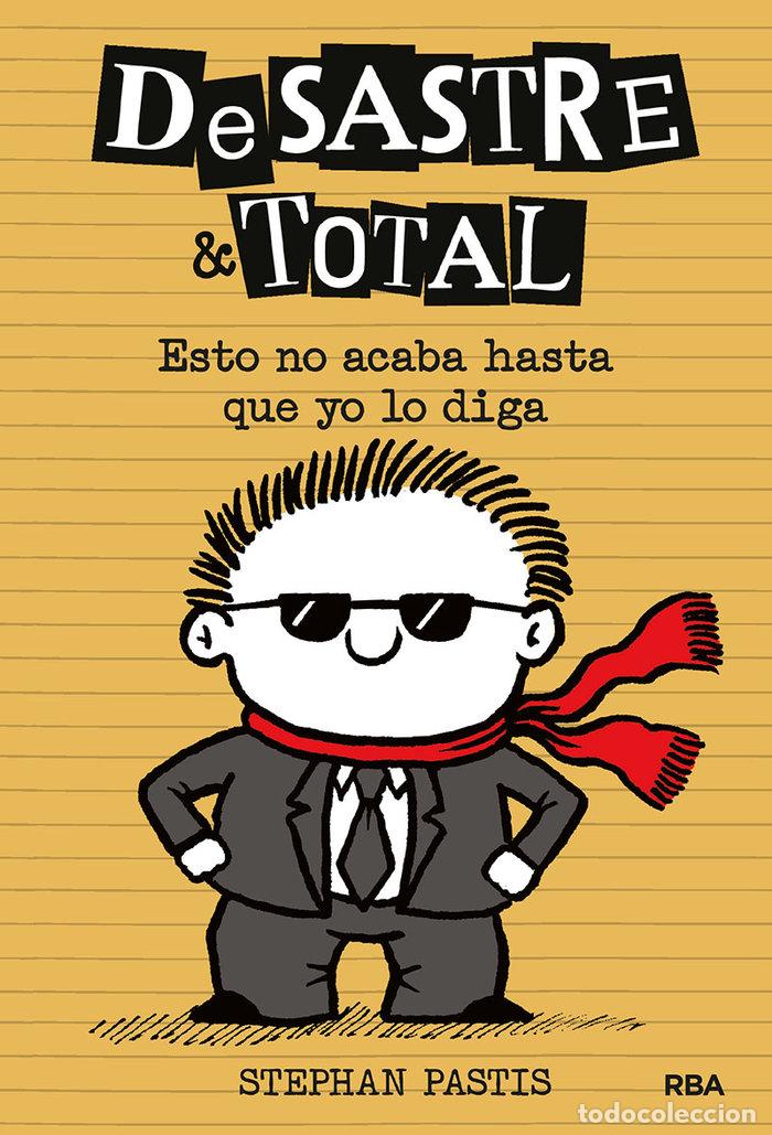 books: DESASTRE & TOTAL 7 ESTO NO ACABA HASTA QUE YO LO DIGA - PASTIS, STEPHAN