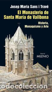 Libri: MONASTERIO DE SANTA MARIA DE VALLBONA,EL - SANS TRAVE, JOSEP MARIA