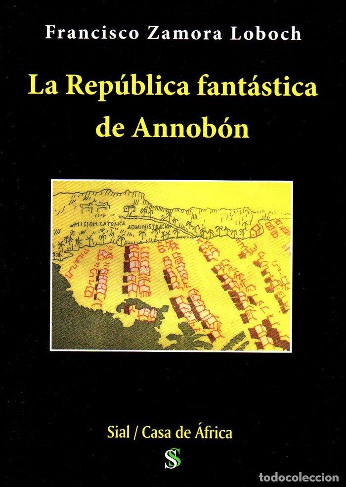 Libri: REPUBLICA FANTASTICA DE ANNOBON,LA - ZAMORA LOBOCH, FRANCISCO