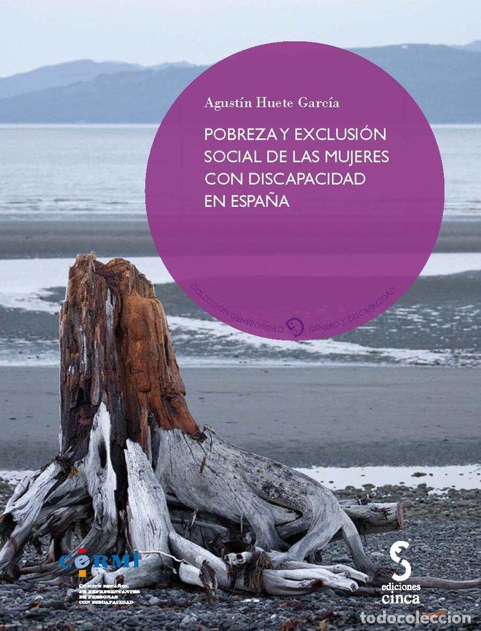 Libri: POBREZA Y EXCLUSION SOCIAL DE LAS MUJERES CON DISCAPACIDAD - HUETE GARCIA, AGUSTIN