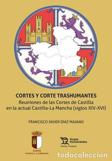 Libros: CORTES Y CORTE TRASHUMANTES REUNIONES CORTES CASTILLA XIV - DIAZ MAJANO, FRANCISCO JAVIER