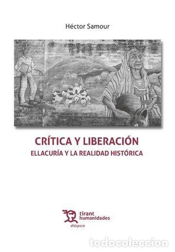 Libros: CRITICA Y LIBERACION ELLACURIA Y LA REALIDAD HISTORICA - SAMOUR, HECTOR