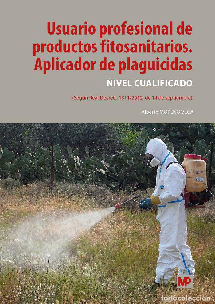 Libros: USUARIO PROFESIONAL DE PRODUCTOS FITOSANITARIOS. NIVEL CUALI - MORENO VEGA, ALBERTO