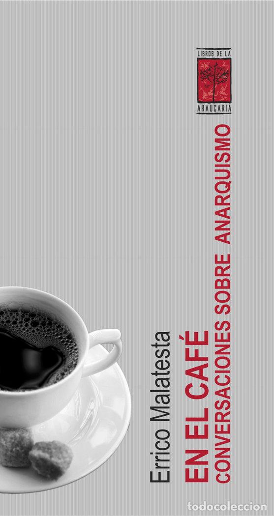 B&uuml;cher: EN EL CAFE CONVERSACIONES SOBRE ANARQUISMO - MALATESTA, ERRICO
