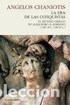 Libri: ERA DE LAS CONQUISTAS,LA - CHANIOTIS, ANGELOS
