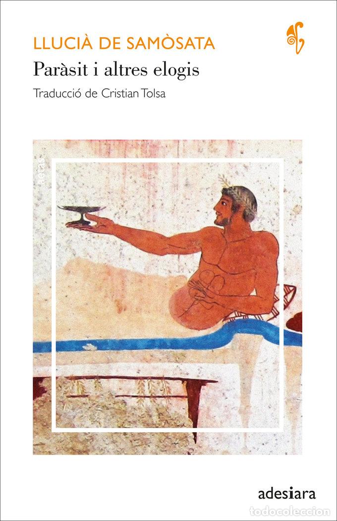 Libri: PARASIT I ALTRES ELOGIS - DE SAM&Atilde;SATA, LLUCI&middot;