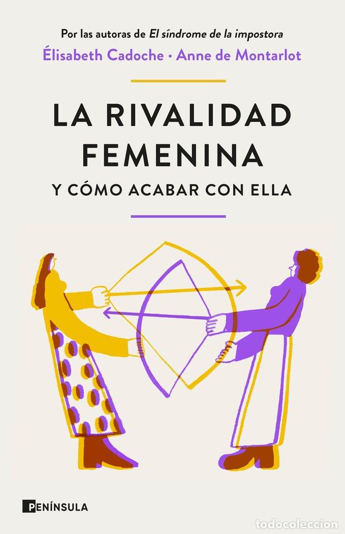 Livros: LA RIVALIDAD FEMENINA Y COMO ACABAR CON ELLA - CADOCHE Y ANNE DE MONTARLOT, ELISABETH
