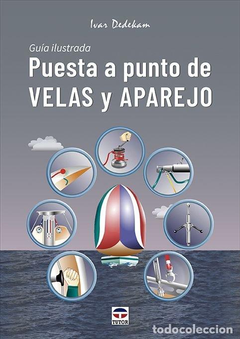 Libros: PUESTA A PUNTO DE VELAS Y APAREJO - DEDEKAM, IVAR