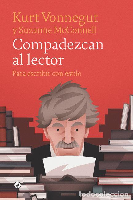Libros: COMPADEZCAN AL LECTOR - VONNEGUT, KURT