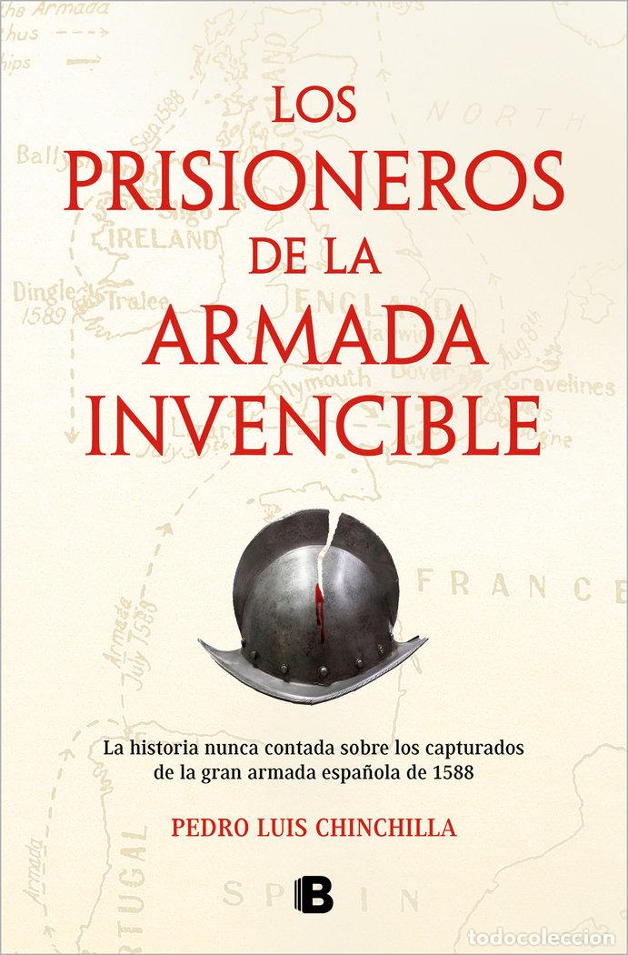 Libros: LOS PRISIONEROS DE LA ARMADA INVENCIBLE - PEDRO LUIS CHINCHILLA