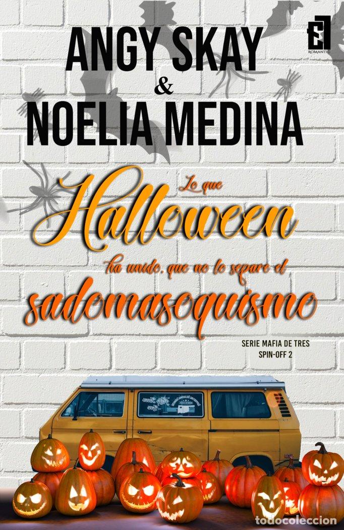 Libros: LO QUE HALLOWEEN HA UNIDO QUE NO LO SEPARE EL SADOMASOQUISM - MEDINA, NOELIA
