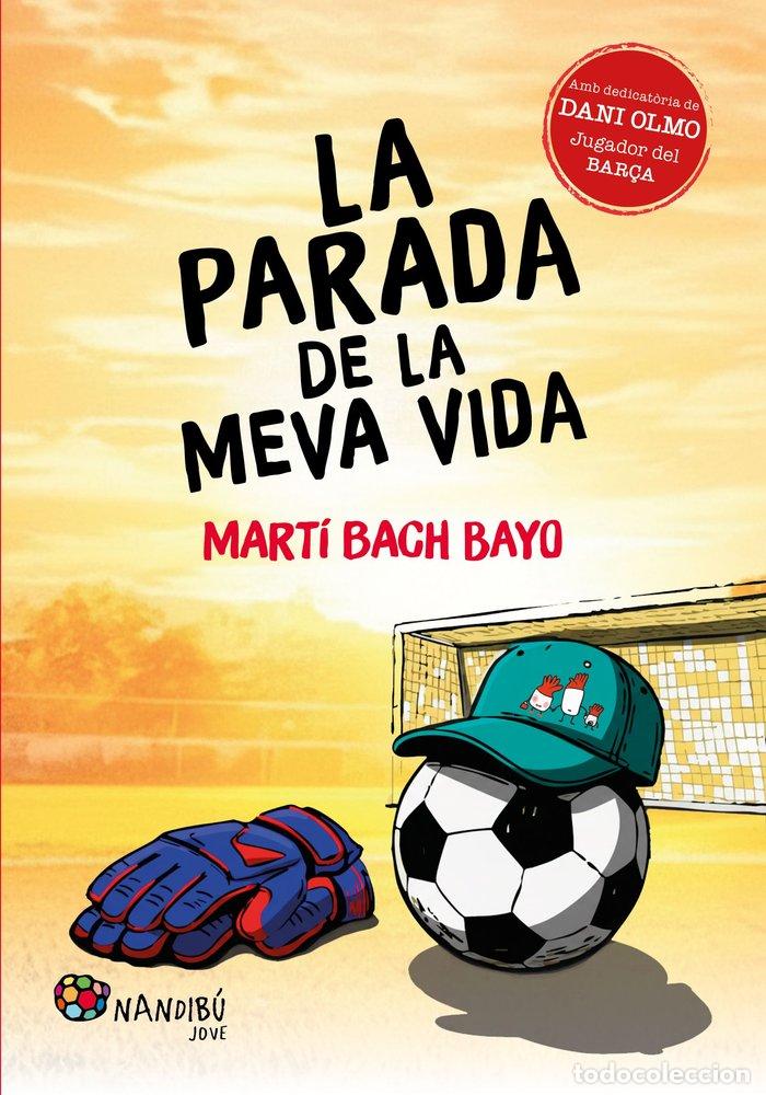 Libros: LA PARADA DE LA MEVA VIDA - BACH BAYO, MARTI