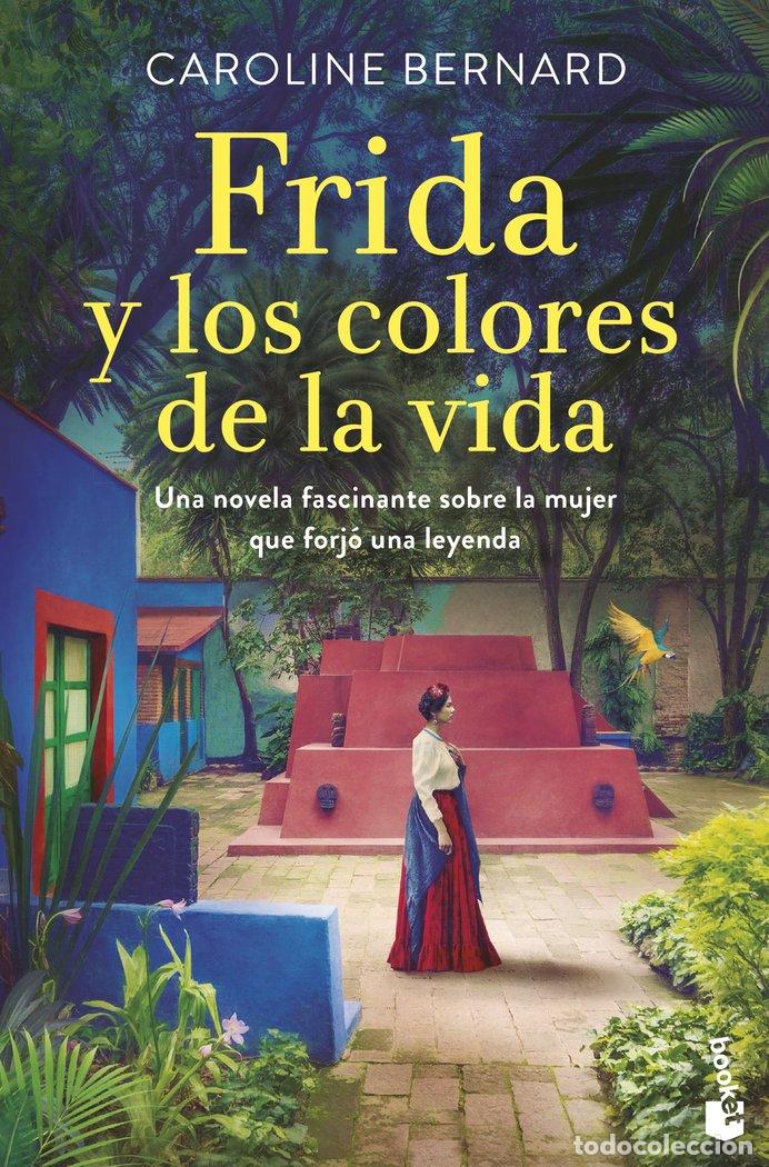 Libros: FRIDA Y LOS COLORES DE LA VIDA - Bernard, Caroline
