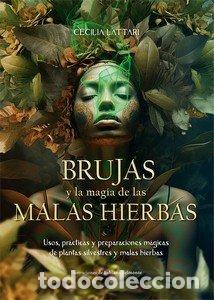 Libri: BRUJAS Y LA MAGIA DE LAS MALAS HIERBAS - LATTARI, CECILIA
