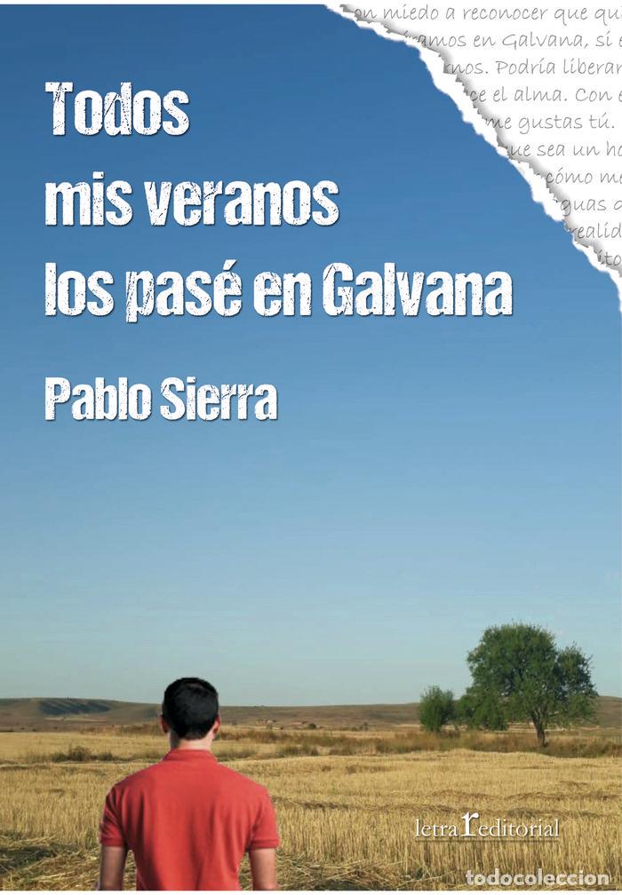 Libri: TODOS MIS VERANOS LOS PASE EN GALVANA - PABLO SIERRA MOTS