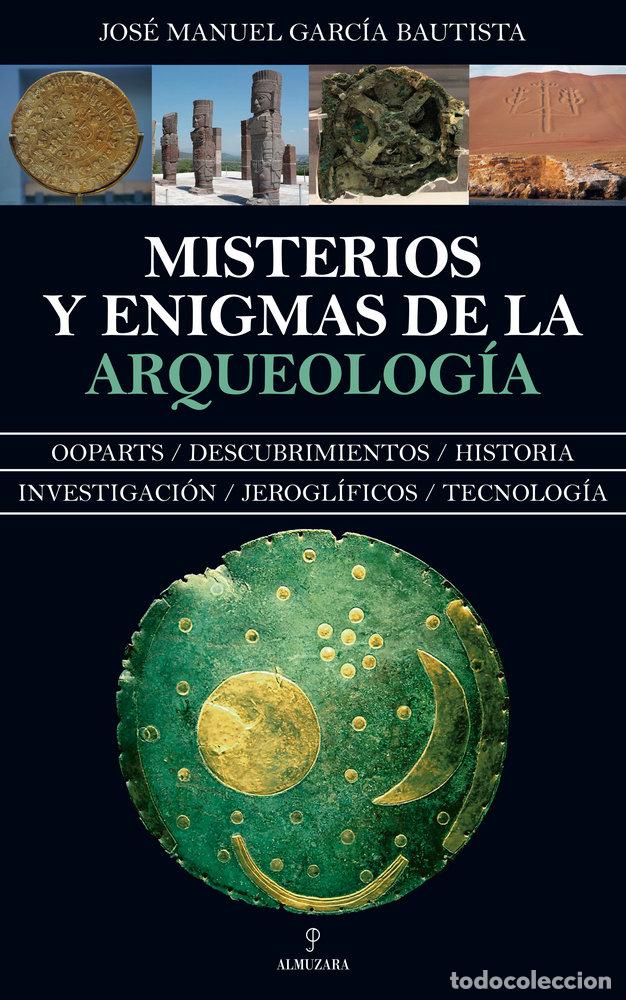 Libri: MISTERIOS Y ENIGMAS DE LA ARQUEOLOGIA - GARCIA BAUTISTA, JOSE MANUEL