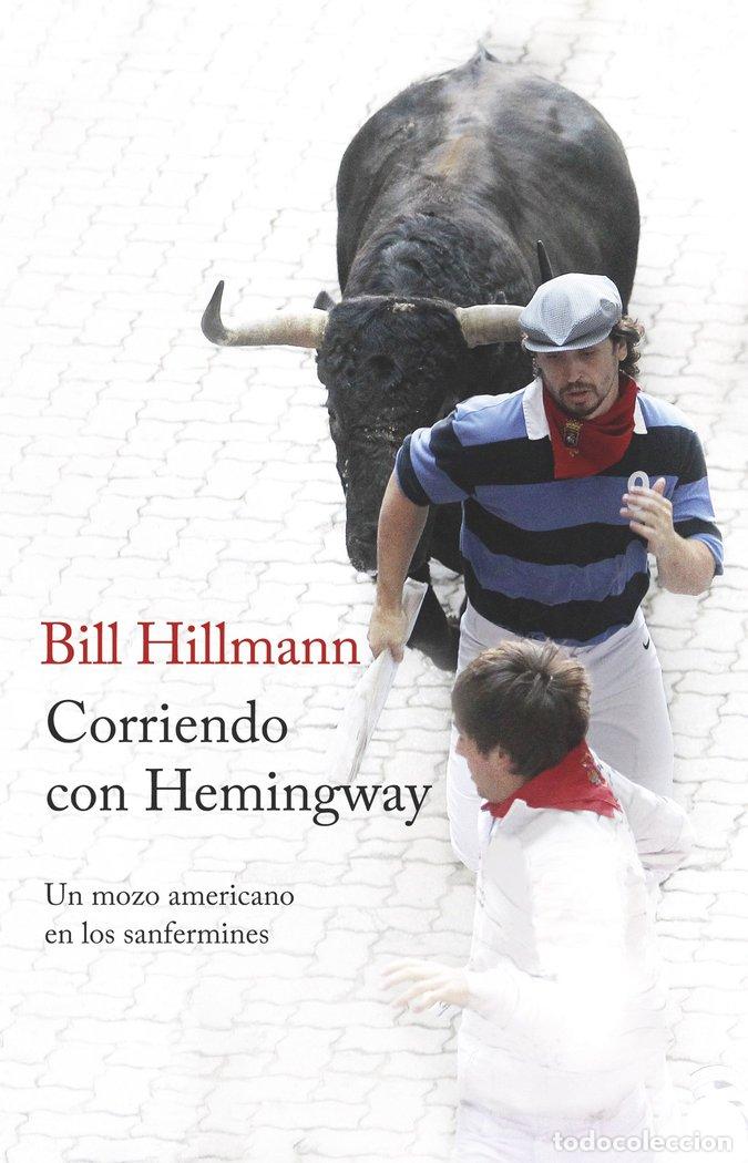 Libros: CORRIENDO CON HEMINGWAY - HILLMANN, BILL