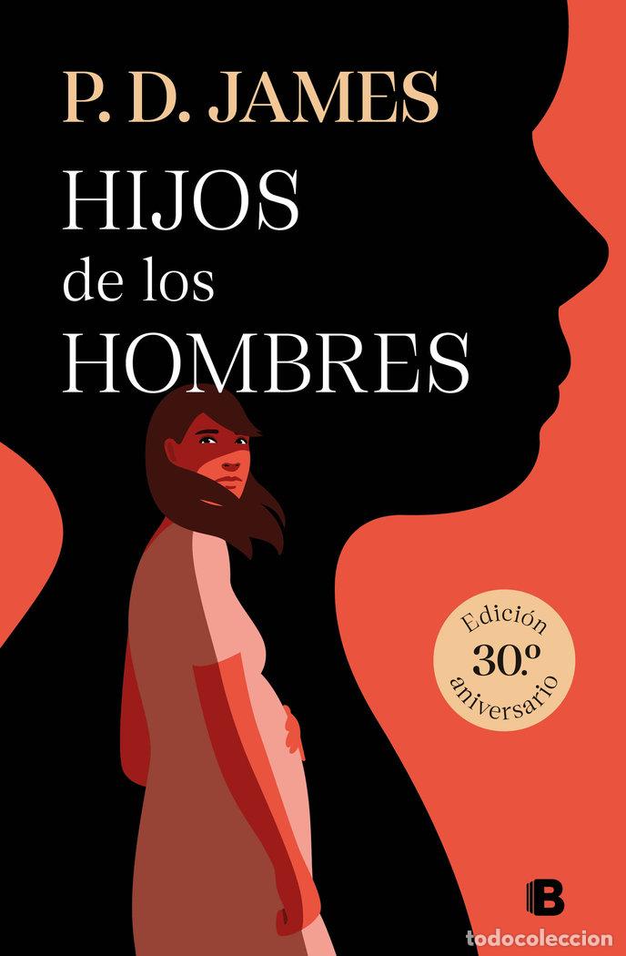Libri: HIJOS DE LOS HOMBRES - JAMES, P D