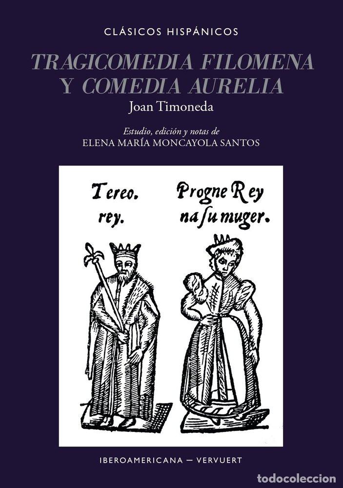 Libri: TRAGICOMEDIA FILOMENA - TIMONEDA, JUAN DE