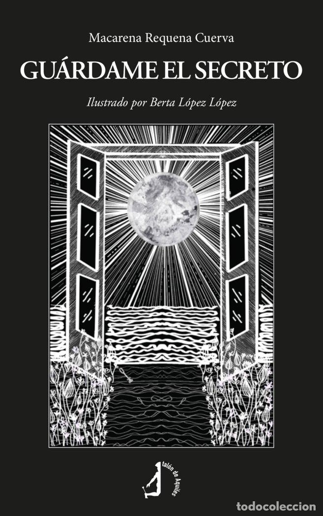 Libri: GUARDAME EL SECRETO - REQUENA CUERVA, MACARENA
