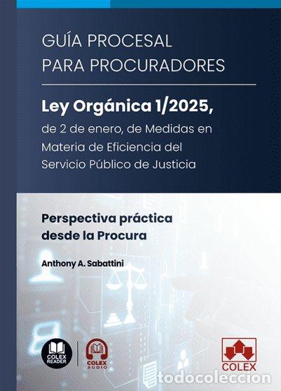 Livros: GUIA PROCESAL PARA PROCURADORES LEY ORGANICA 1/2025 - ANTHONY A SABATTINI