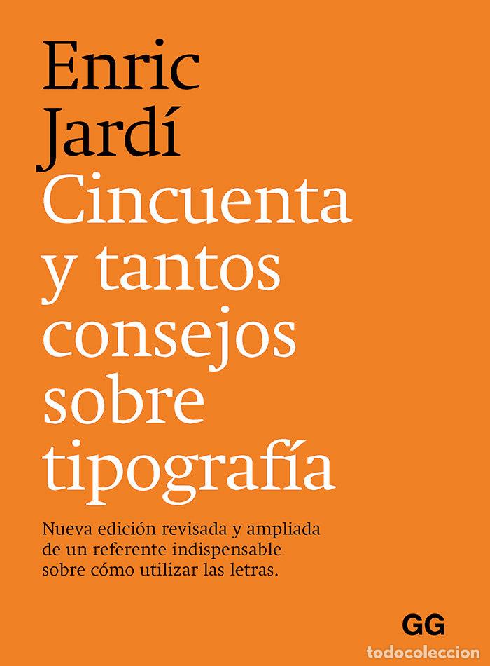 Livros: CINCUENTA Y TANTOS CONSEJOS SOBRE TIPOGRAFIA - JARDI I SOLER, ENRIC