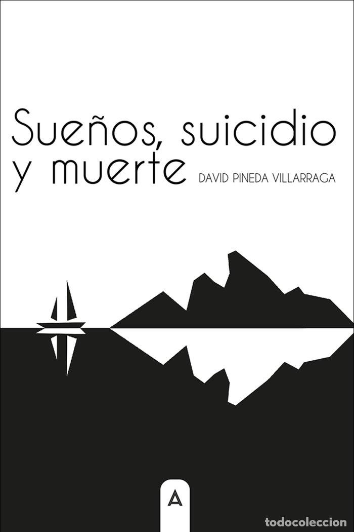 Libri: SUE&Ntilde;OS SUICIDIO Y MUERTE - PINEDA VILLARRAGA, DAVID