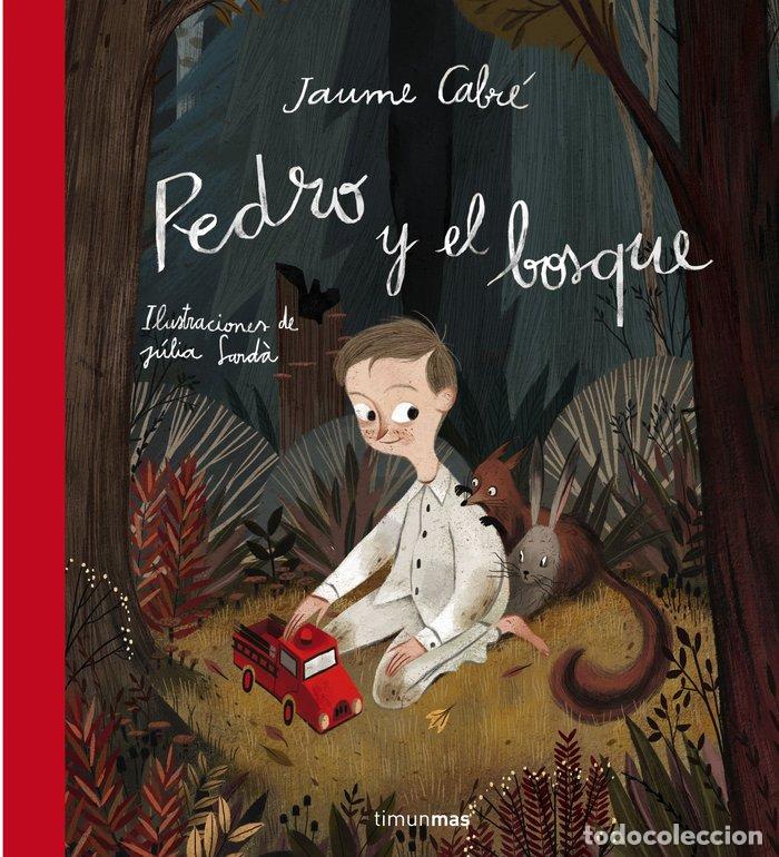 Libri: PEDRO Y EL BOSQUE - CABRE, JAUME