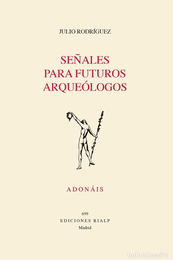 Libri: SE&Ntilde;ALES PARA FUTUROS ARQUEOLOGOS - RODRIGUEZ, JULIO