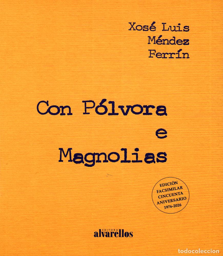 Libros: CON POLVORA Y MAGNOLIAS - MENDEZ FERRIN, XOSE LUIS