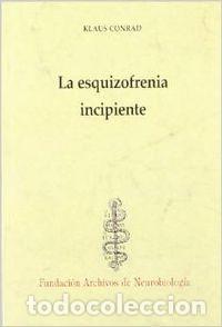 Livres: ESQUIZOFRENIA INCIPIENTE-F.A.NEUROBIOLOG - CONRAD