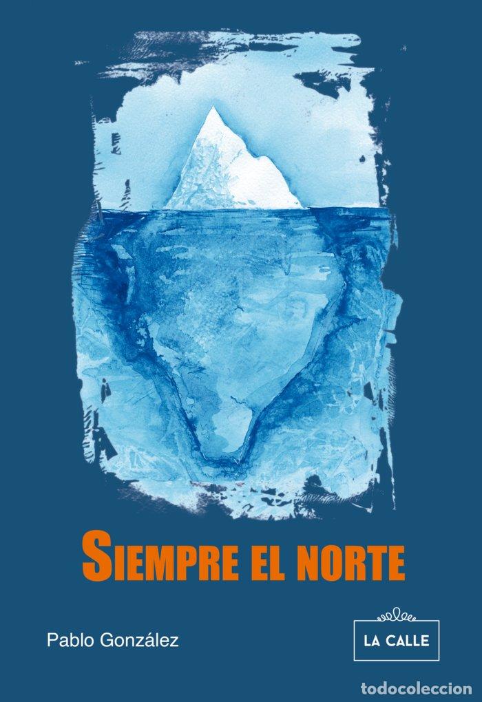 Livres: SIEMPRE EL NORTE - GONZALEZ, PABLO