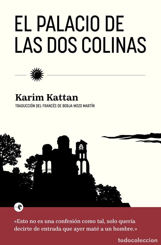 Libri: EL PALACIO DE LAS DOS COLINAS - KATTAN, KARIM