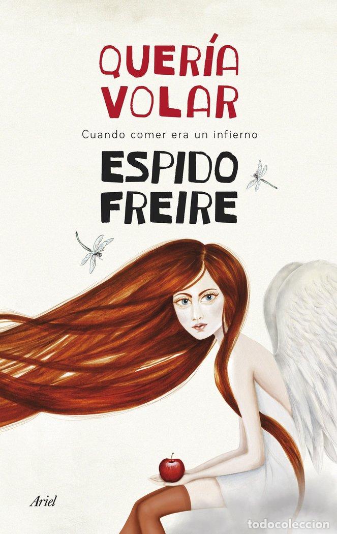 Libros: QUERIA VOLAR - FREIRE, ESPIDO