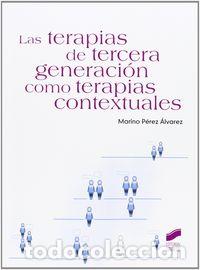 Libros: TERAPIAS DE TERCERA GENERACION COMO TERAPIAS CONTEXTUAL - PEREZ ALVAREZ, MARINO